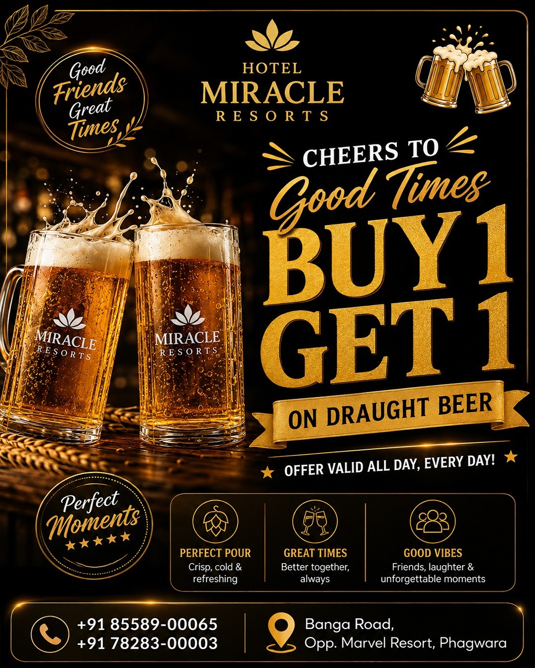 🍻 Cheers to Good Times & Great Moments! 🍻

Enjoy refreshing draught beer at Hotel Miracle Resorts and make every moment more memorable!  Gather your friends, raise a glass, and celebrate the good vibes. 🍺

⭐ Buy 1 Get 1 on Draught Beer
📍 Banga Road, Opp. Marvel Resort, Phagwara
📞 +91 85589-00065 | +91 78283-00003

#HotelMiracleResorts #Buy1Get1 #DraughtBeer #GoodTimes #Phagwara #Cheers