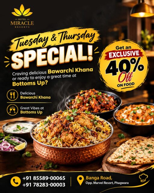 🔥 Tuesday & Thursday just got tastier at Hotel Miracle Resorts! 🍽️✨

Craving delicious Bawarchi Khana or planning a great time at Bottoms Up? Your midweek treat is here! 😍

🎉 Get an EXCLUSIVE 40% OFF on Food
📅 Every Tuesday & Thursday

🍛 Delicious Bawarchi Khana
🥂 Great Vibes at Bottoms Up
🔥 Good food + great mood = the perfect plan!

📍 Banga Road, Opp. Marvel Resort, Phagwara
📞 +91 85589-00065 | +91 78283-00003

Tag your foodie partner and make your Tuesday & Thursday plans! ❤️‍🔥

#HotelMiracleResorts #TuesdaySpecial #ThursdaySpecial #40PercentOff #FoodOffer #BawarchiKhana #BottomsUp #Phagwara #PhagwaraFoodies