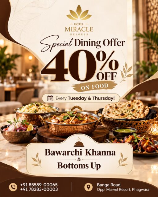 🍽️ A Special Treat for Every Food Lover! ✨

Indulge in your favourite dishes at Bawarchi Khanna & Bottoms Up and enjoy an EXCLUSIVE 40% OFF on Food! 

📅 Every Tuesday & Thursday
🍛 Delicious food | 🥂 Great ambience | ✨ Unforgettable dining experience

Whether it’s a family meal, a casual outing, or a special evening, make it more delicious with this amazing offer!

📍 Hotel Miracle Resorts
Banga Road, Opp. Marvel Resort, Phagwara
📞 Call Now:
+91 85589-00065 | +91 78283-00003

✨ Your table is waiting. Come, dine & save!

#HotelMiracleResorts #BawarchiKhanna #BottomsUp #Phagwara #DiningOffer #40PercentOff #FoodLovers #Foodie #RestaurantOffer #TuesdayOffer #ThursdayOffer #PhagwaraFood #PunjabFood #DineAndSave